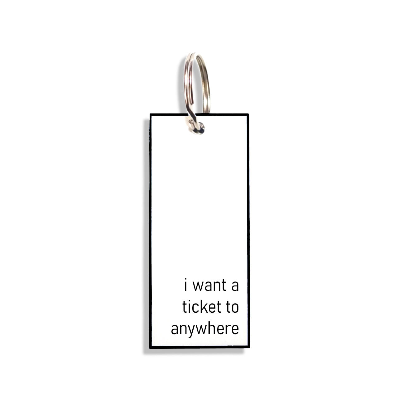 "i want a ticket to anywhere"