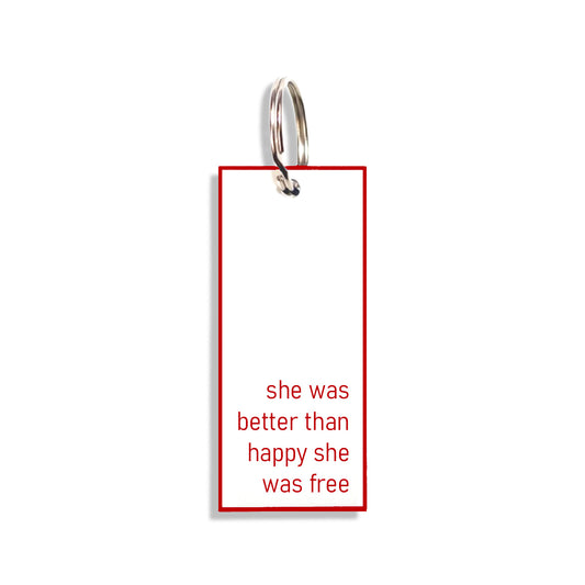 "she was better than happy she was free"