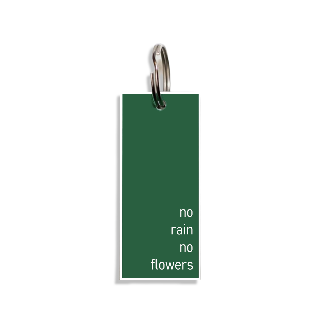 "no rain no flowers"