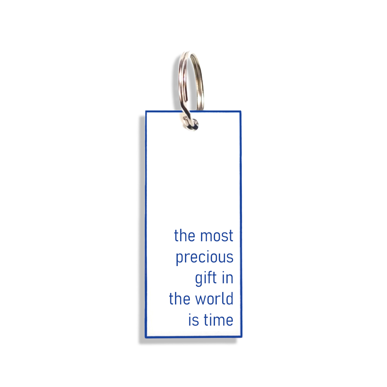 "the most precious gift in the world is time"